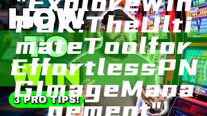 "Explore WinPGK: The Ultimate Tool for Effortless PNG Image Management"